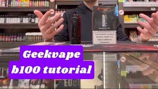 Geekvape B100 Kit Tutorial