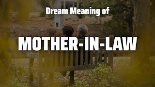 Mother-In-Law Dream Meaning & Symbolism