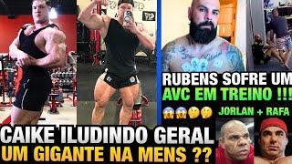 CAIKE ESTÁ GIGANTE DEMAIS COM 115KG E ILUDE FÃS - RUBENS SOFRE AVC + JORLAN FALA DO BRANDÃO