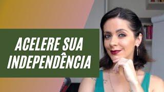 7 Hábitos Para Incluir Na Sua Rotina Hoje e Conquistar Sua Independência Financeira