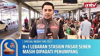 H+1 Lebaran Stasiun Pasar Senen Masih Dipadati Penumpang  Topik Terkini Spesial Mudik Yuk ANTV