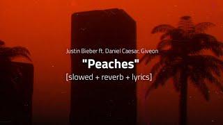 Justin Bieber - Peaches 𝙎𝙡𝙤𝙬𝙚𝙙 + 𝙍𝙚𝙫𝙚𝙧𝙗 + 𝙇𝙮𝙧𝙞𝙘𝙨 ft. Daniel Caesar Giveon