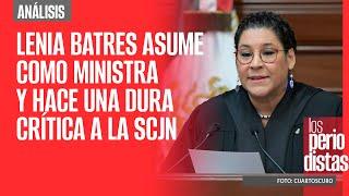 #Análisis ¬ Lenia Batres asume como Ministra y hace una dura crítica a la Suprema Corte