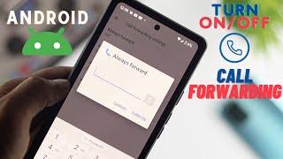 How to Turn ONOFF Call Forwarding Option on Android Phones