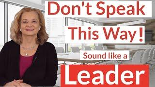 To sound professional and confident avoid speaking this way. 7 TIPS