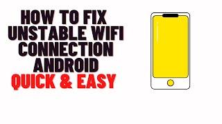 how to fix unstable wifi connection androidhow to fix unstable internet connection on android