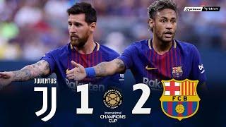 Juventus 1 x 2 Barcelona ● 2017 International Champions Cup Extended Goals & Highlights HD