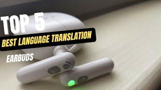 Best Language Translation  Earbuds 2024