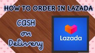 HOW TO ORDER IN LAZADA -COD CASH ON DELIVERY