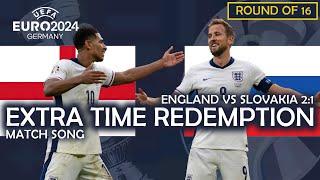 Extra Time Redemption - England vs Slovakia 21 UEFA EURO 2024 MATCH SONG
