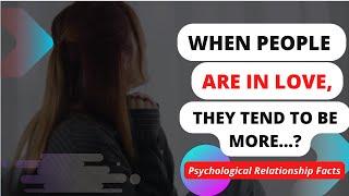Interested Psychological Facts about Love and Relationship  Facts about Human Behavior