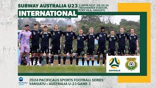 Vanuatu v Subway Australia U23  PacificAus Sports Football Series Match 2