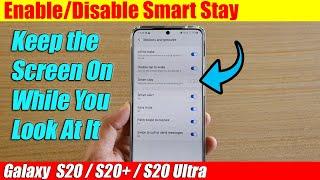 Galaxy S20S20+ How to EnableDisable Smart Stay to Keep the Screen On While You Look At It
