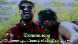 #Ganabalamurugan new #dammu song promo #WhatsApp STATUS freindship WhatsApp status tamil