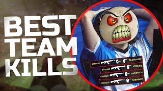 CSGO - BEST OF PRO TEAMKILLS ft. Shroud Shox JW &MORE