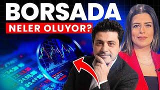 Borsada Neler Oluyor?  Mert Başaran Yorumluyor