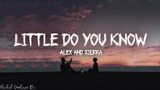 Little Do You Know  Alex & Sierra Lyrics