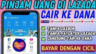 CARA PINJAM SALDO DANA DI LAZADA 2024  CARA PINJAM UANG DI APLIKASI LAZADA TERBARU