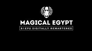 Magical Egypt 1 Episode 2 - Old Kingdom and Older Kingdom too