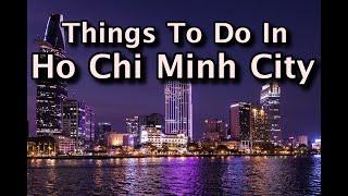Top Things to Do In Ho Chi Minh City Saigon Vietnam