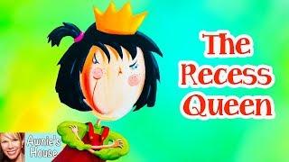  Kids Book Read Aloud THE RECESS QUEEN by Alexis ONeill and Laura Huliska-Beith