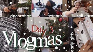  vlogmas day 3  final exams self-care early self-gifting christmas decorating and more 