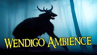 Wendigo Ambience  Dont Be In The Forest Tonight  Spooky Sounds