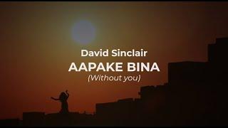 David Sinclair - Aakape Bina Official Lyrics Video