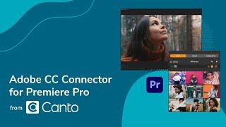 How to make your content faster with Adobe Premiere Pro + Canto