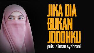 JIKA DIA BUKAN JODOHKU  Puisi Aliman Syahrani