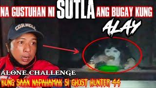 Ana Pagbigay Ko Ng Alay Kay  SUTLA  Kung Saan Napahamak Si  Ghost Hunter 44  ALONE CHALLENGE 
