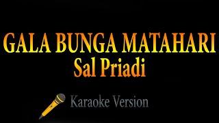 Sal Priadi - Gala bunga matahari Karaoke