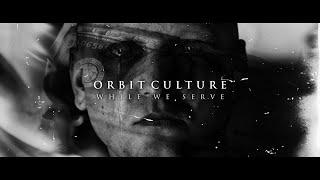 Orbit Culture - While We Serve Visualizer