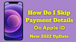 How Do i Skip Payment Details On Apple iD  New 2022 UpDate 