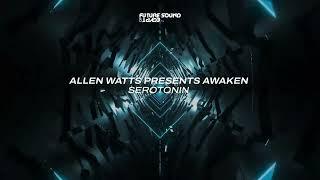 Allen Watts Presents AWaken - Serotonin