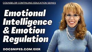 Emotional Intelligence and Emotion Regulation  Counselor Education Webinar