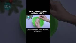 tips ayam tidak berdarah saat sesudah digoreng