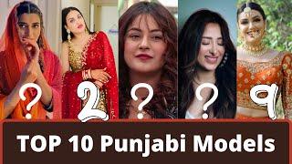 Top 10 Punjabi Modals 2021  Most Beautiful Punjabi Models  Most Beautiful Punjabi Actress