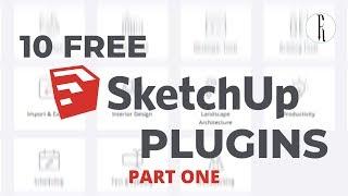 10 FREE Plugins You Must Download  Better Sketchup Modeling  Pt One