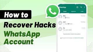 How to Recover My Hacked WhatsApp Account