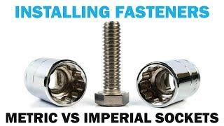 Imperial Vs Metric Sockets For Installing Fasteners  Quick Tips