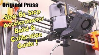 Original PRUSA Accelerometer  Assembly Install & Calibration - Step-By-Step Guide