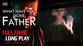 What have you done Father? - Full Game Longplay Walkthrough  4K  No Commentary