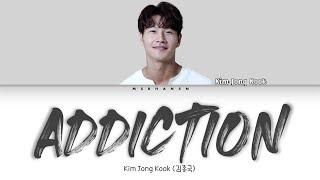 Kim Jong Kook 김종국 - Addiction 중독 HanRomEng Color Coded Lyrics