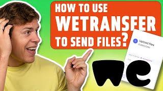 How to Use WeTransfer to Send Large Files 2024 WeTransfer Tutorial for Beginners