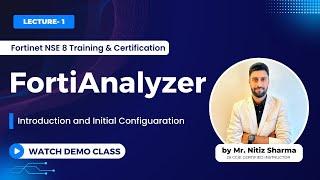 FortiAnalyzer Initial Configuration and Usage Guide  FCX Training  Fortinet NSE 8 Training