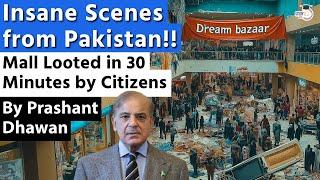 Insane Scenes from Pakistan  DREAM BAZAAR Mall Looted by Pakistanis in 30 Mins  By Prashant Dhawan