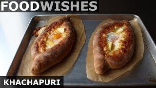 Khachapuri Georgian Cheese Bread - Food Wishes