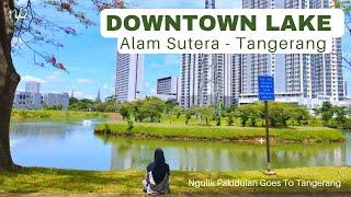 DOWNTOWN LAKE ALAM SUTERA TANGERANG