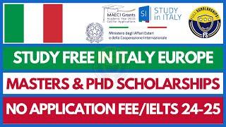 Italian Government Scholarships 2024-2025 -Apply For MAECI Scholarships for Free Masters and PhD